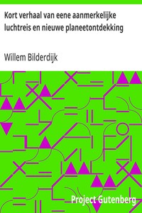 Cover of Kort verhaal van eene aanmerkelijke luchtreis en nieuwe planeetontdekking by Willem Bilderdijk