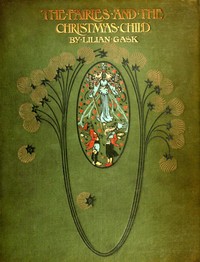 Cover of The Fairies and the Christmas Child by Lilian Gask