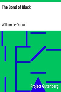 Cover of The Bond of Black by William Le Queux