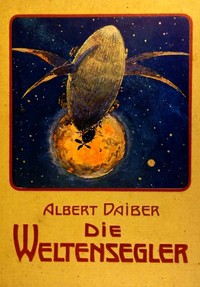 Cover of Die Weltensegler. Drei Jahre auf dem Mars. by Albert Daiber