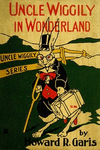 Cover of Uncle Wiggily in Wonderland by Howard Roger Garis