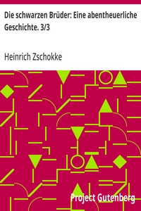 Cover of Die schwarzen Brüder: Eine abentheuerliche Geschichte. 3/3 by Heinrich Zschokke
