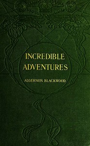 Cover of Incredible Adventures by Algernon Blackwood
