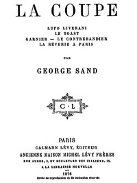 Cover of La Coupe; Lupo Liverani; Le Toast; Garnier; Le Contrebandier; La Rêverie à Paris by George Sand