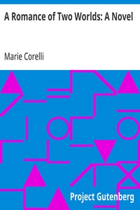 Cover of A Romance of Two Worlds: A Novel by Marie Corelli