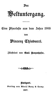 Cover of Der Weltuntergang: Eine Phantasie aus dem Jahre 1900 by Vinzenz Chiavacci