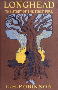 Cover of Longhead: The Story of the First Fire by C. H. Robinson