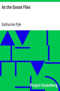 Cover of As the Goose Flies by Katharine Pyle