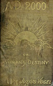 Cover of Anno Domini 2000; or, Woman's Destiny by Sir Julius Vogel