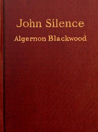Cover of John Silence, Physician Extraordinary by Algernon Blackwood