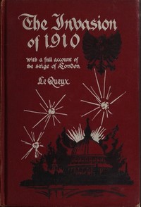 Cover of The Invasion of 1910, with a full account of the siege of London by William Le Queux