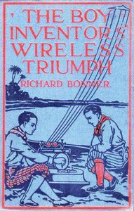 Cover of The Boy Inventor's Wireless Triumph by Richard Bonner