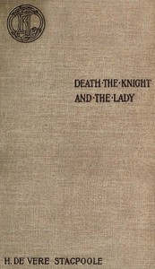 Cover of Death, the Knight, and the Lady: A Ghost Story by H. De Vere Stacpoole