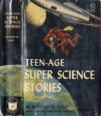Cover of Teen-age Super Science Stories by Richard M. Elam
