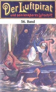 Cover of Der Luftpirat und sein lenkbares Luftschiff 56: Die Weltenfahrer auf dem Riesen-Planeten by Anonymous