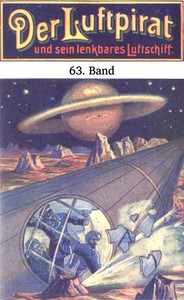 Cover of Der Luftpirat und sein lenkbares Luftschiff 63: Die Schreckensreise des Weltenfahrzeuges by Anonymous