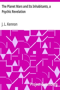 Cover of The Planet Mars and Its Inhabitants, a Psychic Revelation by J. L. Kennon