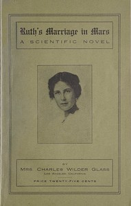Cover of Ruth's Marriage in Mars: A Scientific Novel by Mrs. Charles Wilder Glass