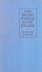Cover of The Weird Adventures of Professor Delapine of the Sorbonne by G. Lindsay Johnson