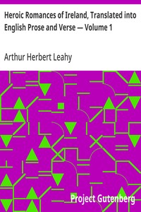 Cover of Heroic Romances of Ireland, Translated into English Prose and Verse, Volume 1 by Arthur Herbert Leahy