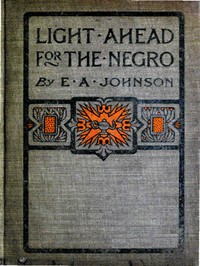 Cover of Light Ahead for the Negro by Edward A. Johnson