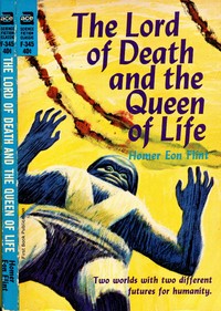 Cover of The Lord of Death and the Queen of Life by Homer Eon Flint