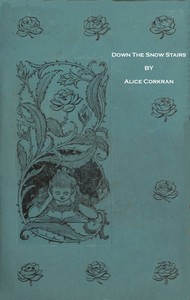 Cover of Down the Snow Stairs; Or, From Good-Night to Good-Morning by Alice Corkran