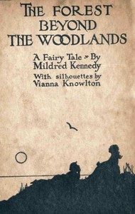Cover of The Forest Beyond the Woodlands: A Fairy Tale by Mildred Kennedy