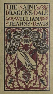 Cover of The Saint of the Dragon's Dale: A Fantastical Tale by William Stearns Davis