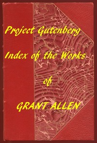Cover of Index of the Project Gutenberg Works of Grant Allen by Grant Allen