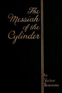 Cover of The Messiah of the Cylinder by Victor Rousseau