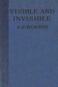Cover of Visible and Invisible by E. F. Benson