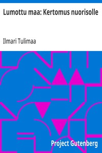 Cover of Lumottu maa: Kertomus nuorisolle by Ilmari Tulimaa