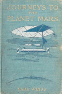 Cover of Journeys to the Planet Mars; or, Our Mission to Ento by Sara Weiss