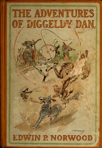 Cover of The Adventures of Diggeldy Dan by Edwin P. Norwood