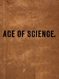 Cover of The Age of Science: A Newspaper of the Twentieth Century by Frances Power Cobbe