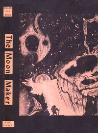 Cover of The Moon Maker by Arthur Cheney Train