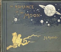 Cover of The Romance of the Moon by John Ames Mitchell