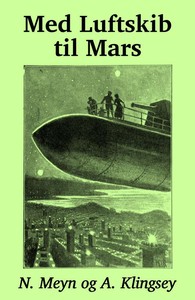 Cover of Med Luftskib til Mars: Fantastisk Fremtidsfortælling by Niels Meyn August Klingsey