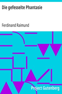 Cover of Die gefesselte Phantasie by Ferdinand Raimund