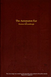 Cover of The Automaton Ear, and Other Sketches by Florence McLandburgh