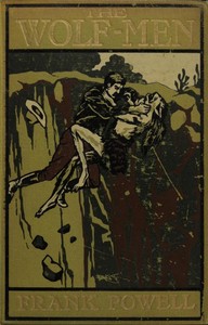 Cover of The Wolf-Men: A Tale of Amazing Adventure in the Under-World by David Franklin Powell