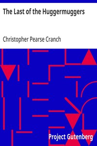 Cover of The Last of the Huggermuggers by Christopher Pearse Cranch
