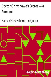 Cover of Doctor Grimshawe's Secret, a Romance by Nathaniel Hawthorne
