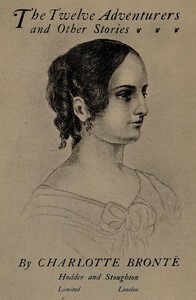 Cover of The twelve adventurers, and other stories by Charlotte Brontë