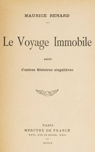 Cover of Le voyage immobile, suivi d'autres histoires singulières by Maurice Renard