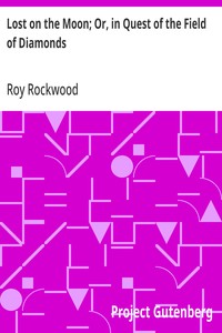 Cover of Lost on the Moon; Or, in Quest of the Field of Diamonds by Roy Rockwood