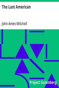 Cover of The Last American by John Ames Mitchell