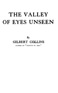 Cover of The valley of eyes unseen by Gilbert Collins