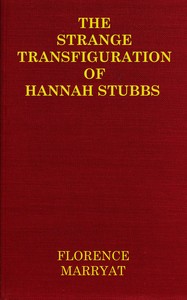 Cover of The strange transfiguration of Hannah Stubbs by Florence Marryat